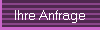 Ihre Anfrage